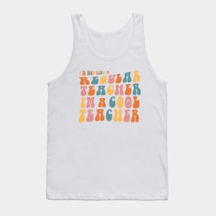 not a Regular Teacher a COOL TEACHER Tank Top